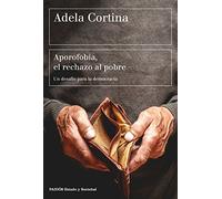 Aporofobia, el rechazo al pobre: Un desafío para la democracia (Estado y Sociedad)