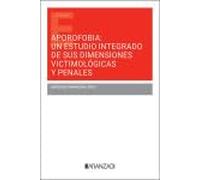 Aporofobia: un estudio integrado de sus dimensiones victimológicas y penales (Estudios)