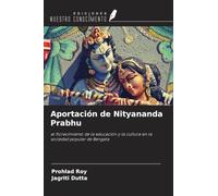 Aportación de Nityananda Prabhu: al florecimiento de la educación y la cultura en la sociedad popular de Bengala