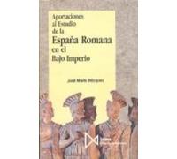 Aportaciones Al Estudio De La España Romana En El Bajo Imperio