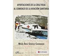 Aportaciones de La Cruz Roja Al comienzo De La Aviación Sanitaria (SIN COLECCION)