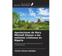 Aportaciones de Mary Mitchell Slessor a las misiones cristianas en Nigeria: Relevancia para las mujeres de hoy en día en las misiones globales
