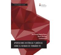 Aportaciones históricas y jurídicas sobre el reinado de Fernando VII (SIN COLECCION)