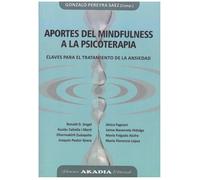 Aportes de mindfulness a la psicoterapia. Claves para el tratamiento de la ansiedad | Gonzalo Pereyra Sáez
