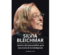 Aportes del psicoanálisis para una teoría de la inteligencia | Silvia Bleichmar
