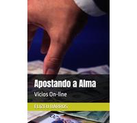 Apostando a Alma: Vícios On-line