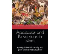 Apostasies and Perversions in Islam: Apocryphal death penalty and post-colonial radicalization