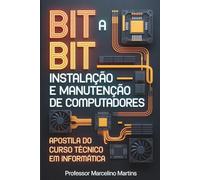 Apostila Bit a Bit: Instalação e Manutenção de Computadores