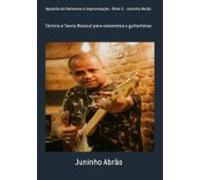 Apostila De Harmonia E Improvisação - Nível 1 - Juninho Abrão (ebook)