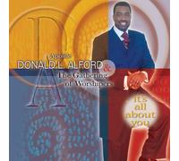 Apostle Donald L Alford - It's All About You