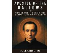 Apostle of the Gallows: Powerful Novena to Saint Joseph Cafasso
