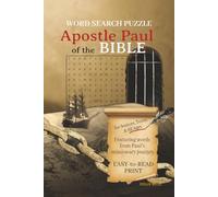Apostle Paul of the Bible Word Search Puzzle Book: Word Search with Easy-to-Read Print about Apostle Paul's, his life, missionary journey, and more | ... for Vacations, Holidays and free time