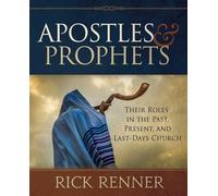 Apostles and Prophets: Their Roles in the Past, The Present, and The Last Days