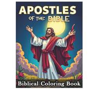 Apostles of Jesus Coloring Book: Bible Coloring Book, Disciples of Jesus Christ, Bible Stories, Christian Coloring Book for Kids, Faith-Based Biblical ... Through the Lives of Christ’s Disciples