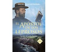 Apostol De los leprosos: La vida del padre Damián: 68 (Arcaduz)