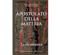 APOSTOLATO DELLA MATERIA: La via materica