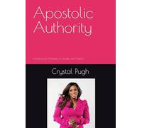 Apostolic Authority: Embracing the Mandate of Apostles and Prophets