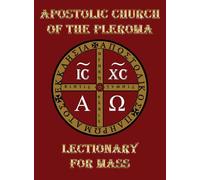 Apostolic Church of the Pleroma Lectionary for Mass