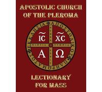 Apostolic Church of the Pleroma Lectionary for Mass