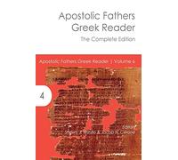 Apostolic Fathers Greek Reader: The Complete Edition: 6