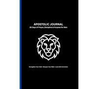Apostolic Journal: 30 Days of Prayer, Discipline & Purpose for Men