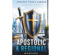 APOSTOLIC & REGIONAL WARFARE: Stewarding Cities, Regions, and Spiritual Atmospheres (WARFARE SERIES)