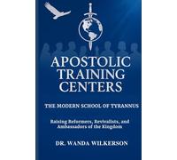 Apostolic Training Centers The Modern School of Tyrannus: Raising Reformers, Revivalists, and Ambassadors of the Kingdom