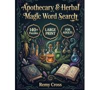 Apothecary & Herbal Magic Word Search: Botanical Alchemy Puzzles for Adults and Seniors, 8.5x11 Large Print Brain Exercise Book: 140 Themed Puzzles ... Format for Relaxation with Solutions Included