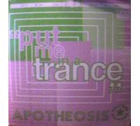 Apotheosis - Put Me in a Trance