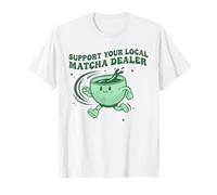 Apoya a tu Distribuidor Local de Matcha Funny Matcha Tea Camiseta