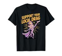 Apoya tu Arte Local del Orgullo de la Cultura Queer de Drag Camiseta