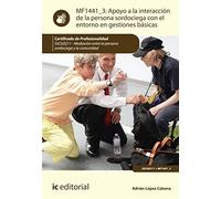 Apoyo a la interacción de la persona sordociega con el entorno en gestiones básicas. sscg0211 - mediación entre la persona sordociega y la comunidad (SIN COLECCION)