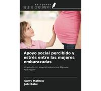 Apoyo social percibido y estrés entre las mujeres embarazadas: Un estudio con especial referencia a Elappara Panchayath