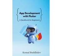 App Development with Flutter: A Handbook for Beginners