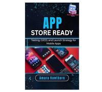 App Store Ready: Testing, CI/CD, and Launch Strategy for Mobile Apps
