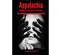 Appalachia Mostly True Scary Stories