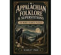 Appalachian Folklore & Superstitions: 170 Word Search Puzzles of Mountain Lore, Omens, Ghosts, Folk Magic, Cryptids, Legends & More