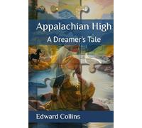 Appalachian High: A Dreamer's Tale (3 Chords and a Lie)