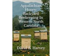 Appalachian Honey: Backyard Beekeeping In Western North Carolina