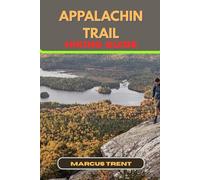 APPALACHIAN TRAIL HIKING GUIDE (Trails of the World: Ultimate Hiking Guides)
