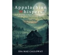 Appalachian Whispers: The Witch of Cripple Creek: Dark Mountain Folklore, Cursed Bloodlines, and the Secrets Buried in the Hollow