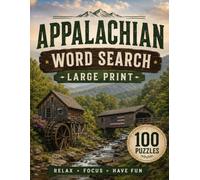 Appalachian Word Search: 100 Large Print Puzzles Rooted in Mountain Folklore, Traditions, and the Spirit of Appalachia