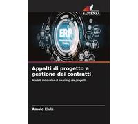Appalti di progetto e gestione dei contratti: Modelli innovativi di sourcing dei progetti