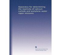 Apparatus for determining the reactivity of calcium carbide and acetylene-water vapor mixtures