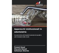 Apparecchi miofunzionali in odontoiatria: Una panoramica sull'ortopedia funzionale dei mascellari e sulla modulazione della crescita