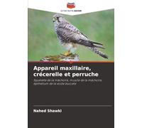 Appareil maxillaire, crécerelle et perruche: Squelette de la mâchoire, muscle de la mâchoire, épithélium de la voûte buccale