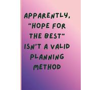 Apparently, "Hope for the best" isn't a valid planning method