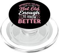 Apparently I Am Still Not Old Enough To Know Better PopSockets PopGrip para MagSafe