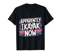 Apparently I Kayak Now Obsesión por remar - Camiseta