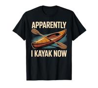 Apparently I Kayak Now Obsesión por remar - Camiseta